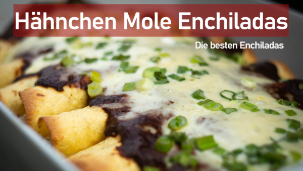Mole Enchiladas – die wohl besten Enchiladas Mole Enchiladas - die wohl besten Enchiladas